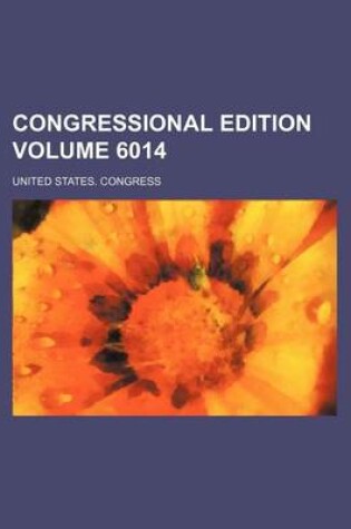 Cover of Congressional Edition Volume 6014