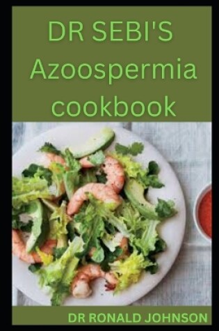 Cover of Dr Sebi's Azoospermia Cookbook
