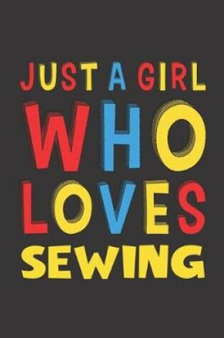 Cover of Just A Girl Who Loves Sewing