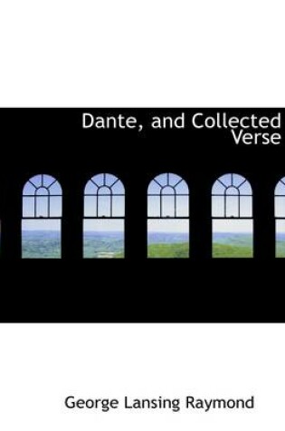 Cover of Dante, and Collected Verse