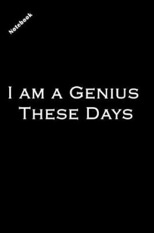 Cover of I Am a Genius These Days