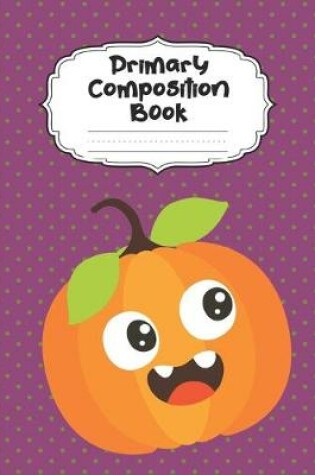 Cover of Pumpkin Primary Composition Book