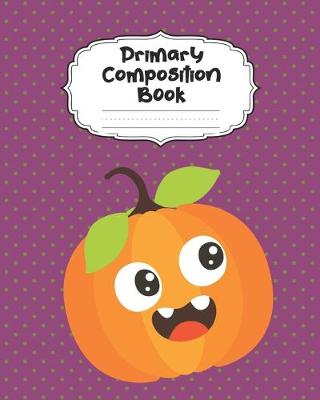 Book cover for Pumpkin Primary Composition Book