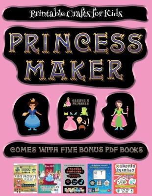 Cover of Printable Crafts for Kids (Princess Maker - Cut and Paste)