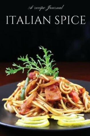 Cover of Italian Spice a Recipe Journal