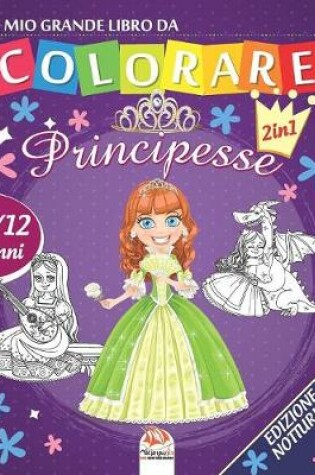 Cover of Il mio grande libro da colorare - principesse - Edizione notturna
