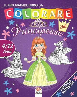 Book cover for Il mio grande libro da colorare - principesse - Edizione notturna