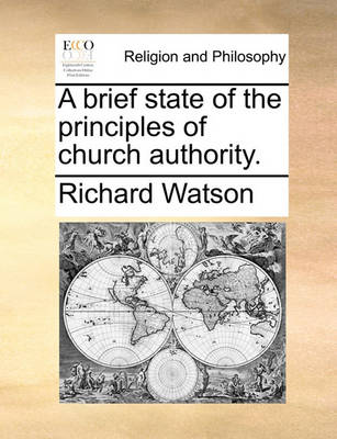 Book cover for A Brief State of the Principles of Church Authority.