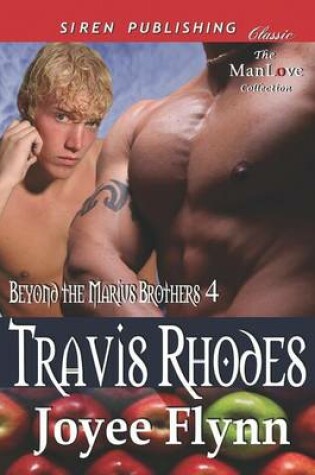 Cover of Travis Rhodes [Beyond the Marius Brothers 4] (Siren Publishing Classic Manlove)