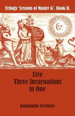 Book cover for Live Three Incarnations in One