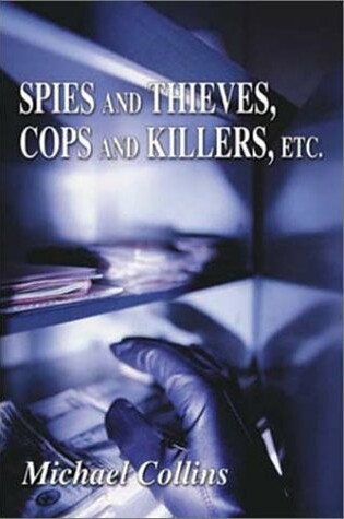 Cover of Spies and Thieves, Cops and Killers