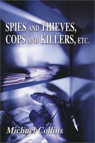 Book cover for Spies and Thieves, Cops and Killers