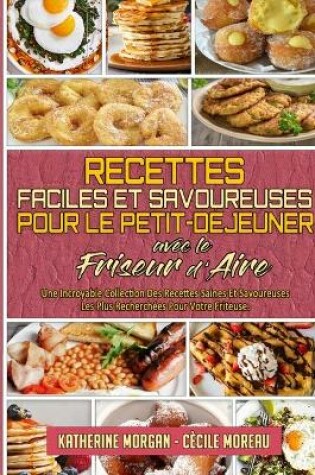 Cover of Recettes Faciles Et Savoureuses Pour Le Petit-Déjeuner Avec Le Friseur D'air