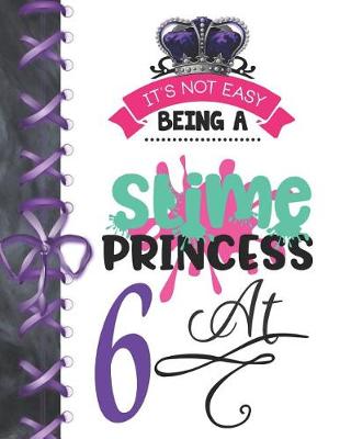 Book cover for It's Not Easy Being A Slime Princess At 6