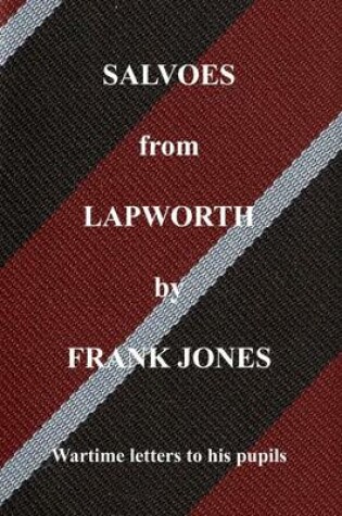 Cover of Salvoes from Lapworth: Wartime Letters to His Pupils