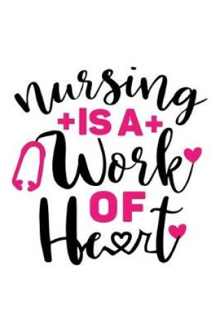 Cover of Nursing Is A Work Of Heart