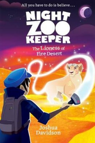 Cover of Night Zookeeper: The Lioness of Fire Desert