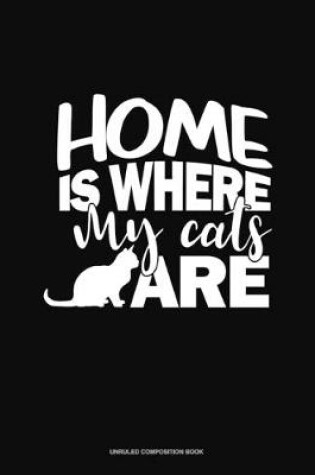 Cover of Home Is Where My Cats Are