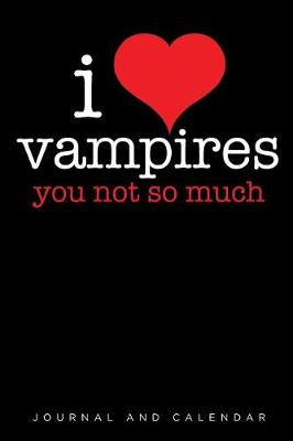 Book cover for I Love Vampires You Not So Much