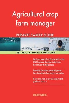 Book cover for Agricultural Crop Farm Manager Red-Hot Career; 1184 Real Interview Questions