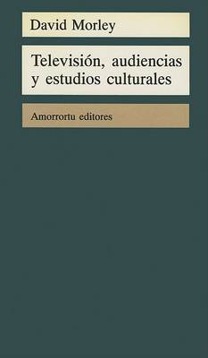 Book cover for Television, Audiencias y Estudios Culturales