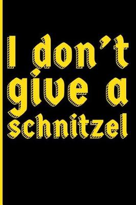 Book cover for I Don't Give a Schnitzel