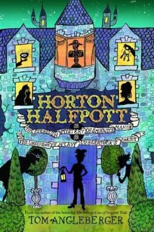 Horton Halfpott: Or, the Fiendish