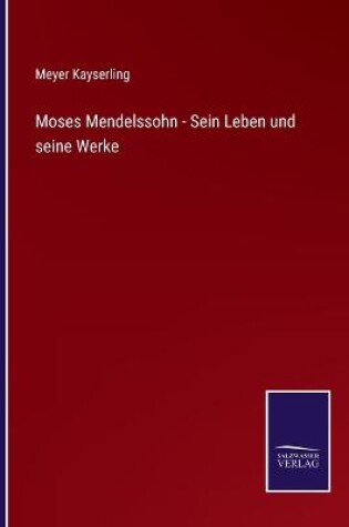 Cover of Moses Mendelssohn - Sein Leben und seine Werke