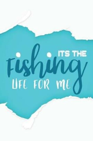 Cover of It's the Fishing Life for Me