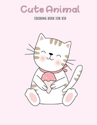 Cover of Cute Animal Coloring Book for Kid