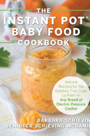 Cover of The Instant Pot Baby Food Cookbook