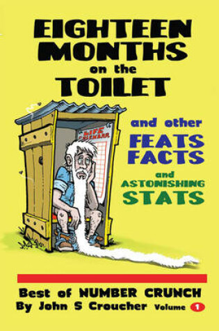 Cover of Eighteen Months on the Toilet and other feats, facts and fascinating stats