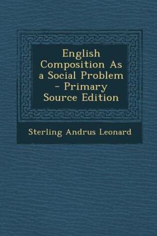 Cover of English Composition as a Social Problem - Primary Source Edition