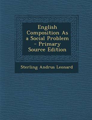 Book cover for English Composition as a Social Problem - Primary Source Edition