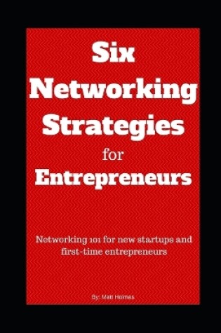 Cover of Six Networking Strategies for Entrepreneurs