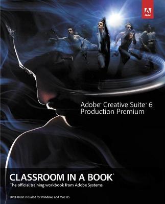 Book cover for Adobe Creative Suite 6 Production Premium Classroom in a Book