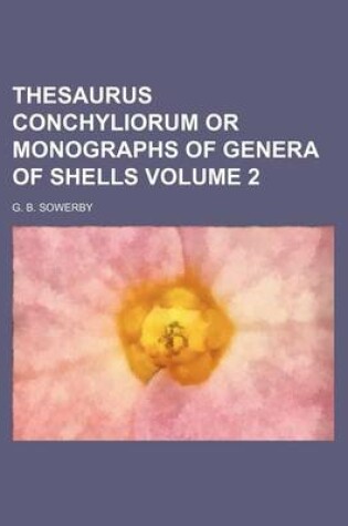 Cover of Thesaurus Conchyliorum or Monographs of Genera of Shells Volume 2