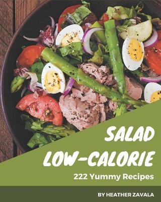 Book cover for 222 Yummy Low-Calorie Salad Recipes
