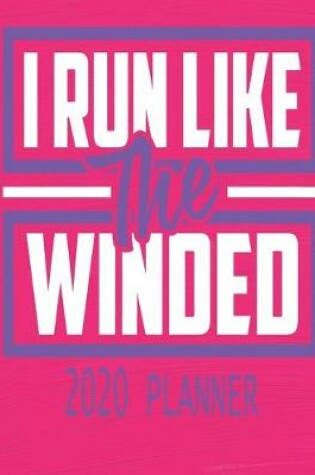 Cover of I Run Like The Winded - 2020 Planner