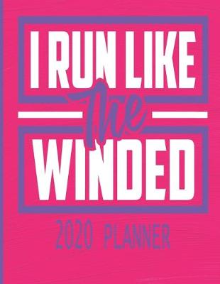 Cover of I Run Like The Winded - 2020 Planner