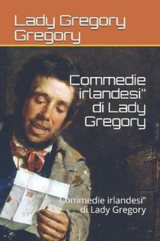 Cover of Commedie irlandesi" di Lady Gregory