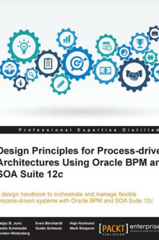 Cover of Design Principles for Process-driven Architectures Using Oracle BPM and SOA Suite 12c