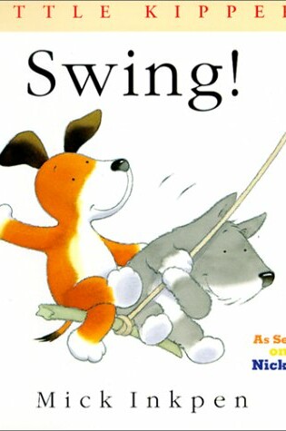 Cover of Swing! / By Mick Inkpen