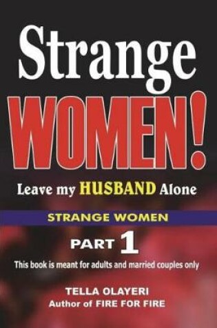 Cover of Strange Women! Leave My Husband Alone