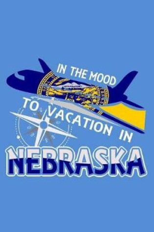 Cover of In The Mood To Vacation In Nebraska