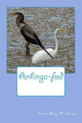 Cover of Anhinga-fied