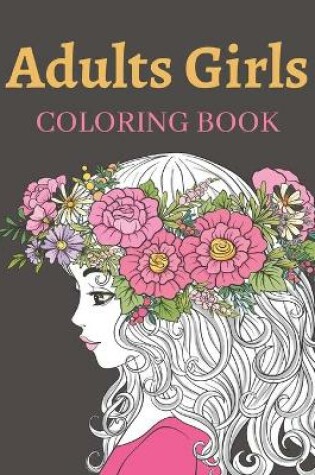 Cover of Adults Girls Coloring Book