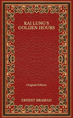 Book cover for Kai Lung's Golden Hours - Original Edition