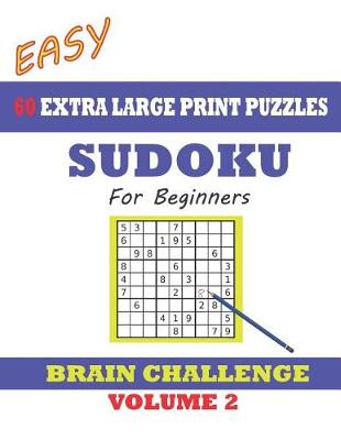 Book cover for Sudoku for Beginners 60 Easy Extra Large Print Puzzles - Volume 2