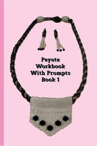 Cover of Peyote Workbook With Prompt Book 1